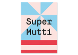 Greeting Card "Supi Mutti" from Kleine Prints